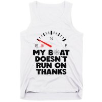 My Boat Doesn't Run On Thanks Funny Quote For Boat Owners Tank Top