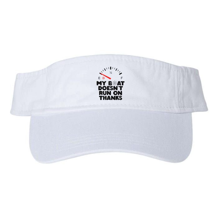 My Boat Doesn't Run On Thanks Funny Quote For Boat Owners Visor