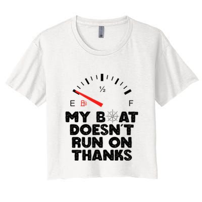 My Boat Doesn't Run On Thanks Funny Quote For Boat Owners Crop Top