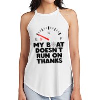 My Boat Doesn't Run On Thanks Funny Quote For Boat Owners Women's Perfect Tri Rocker Tank