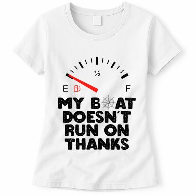 My Boat Doesn't Run On Thanks Funny Quote For Boat Owners Womens T-Shirt