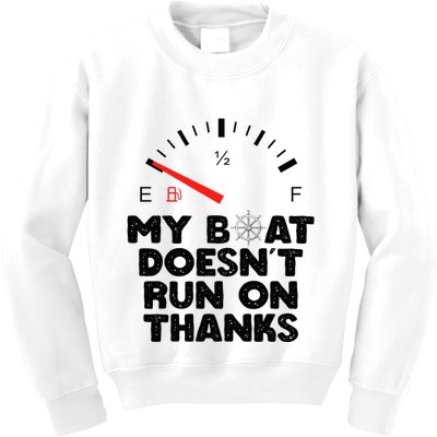My Boat Doesn't Run On Thanks Funny Quote For Boat Owners Kids Sweatshirt