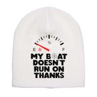 My Boat Doesn't Run On Thanks Funny Quote For Boat Owners Short Acrylic Beanie