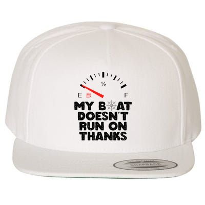 My Boat Doesn't Run On Thanks Funny Quote For Boat Owners Wool Snapback Cap