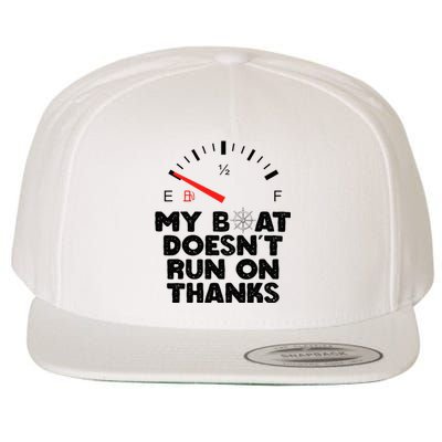 My Boat Doesn't Run On Thanks Funny Quote For Boat Owners Wool Snapback Cap