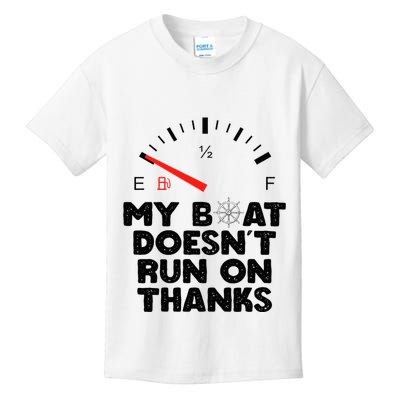 My Boat Doesn't Run On Thanks Funny Quote For Boat Owners Kids T-Shirt