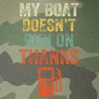 My Boat DoesnT Run On Thanks Boating For Boat Owners Legacy Tie Dye Trucker Hat