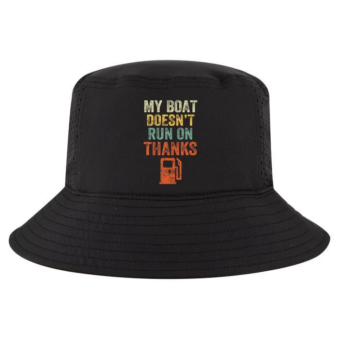 My Boat DoesnT Run On Thanks Boating For Boat Owners Cool Comfort Performance Bucket Hat