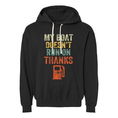 My Boat DoesnT Run On Thanks Boating For Boat Owners Garment-Dyed Fleece Hoodie