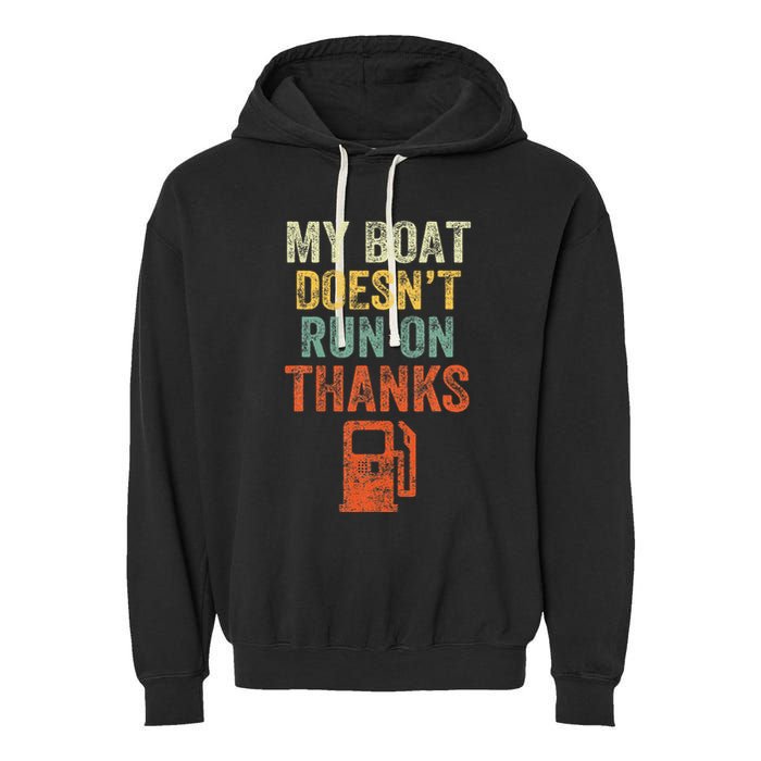 My Boat DoesnT Run On Thanks Boating For Boat Owners Garment-Dyed Fleece Hoodie