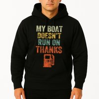 My Boat DoesnT Run On Thanks Boating For Boat Owners Hoodie
