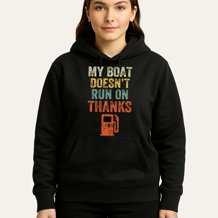 My Boat DoesnT Run On Thanks Boating For Boat Owners Hoodie
