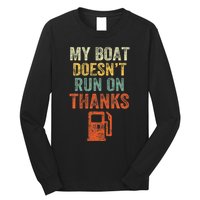 My Boat DoesnT Run On Thanks Boating For Boat Owners Long Sleeve Shirt