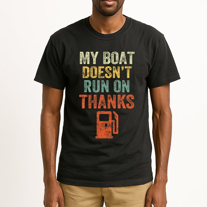 My Boat DoesnT Run On Thanks Boating For Boat Owners Tall T-Shirt