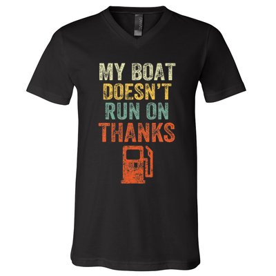 My Boat DoesnT Run On Thanks Boating For Boat Owners V-Neck T-Shirt