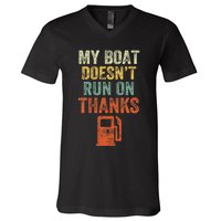 My Boat DoesnT Run On Thanks Boating For Boat Owners V-Neck T-Shirt