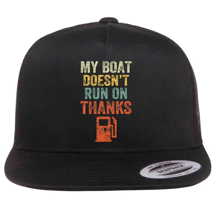 My Boat DoesnT Run On Thanks Boating For Boat Owners Flatbill Hat