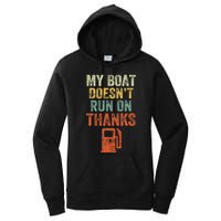 My Boat DoesnT Run On Thanks Boating For Boat Owners Women's Pullover Hoodie