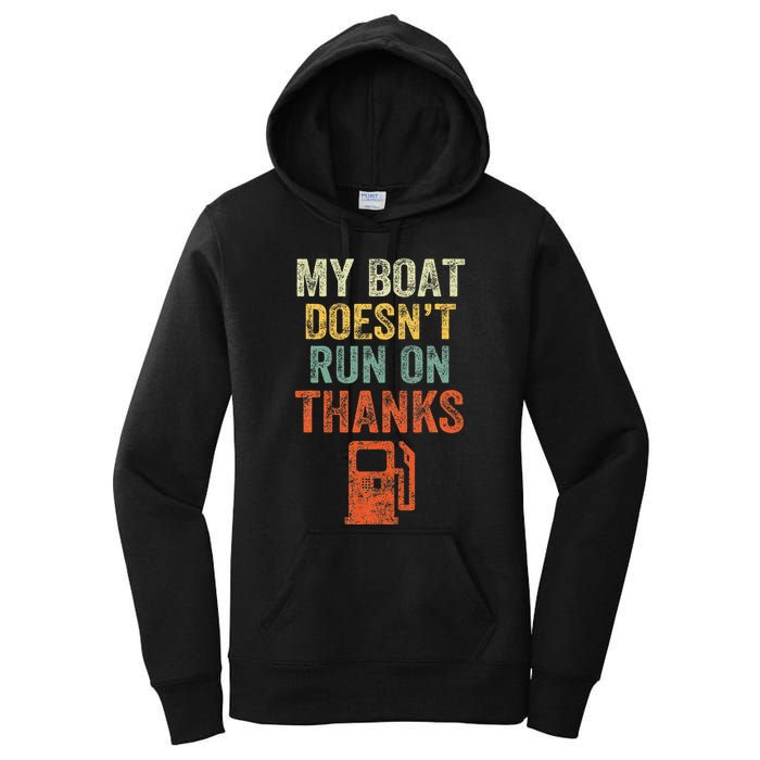 My Boat DoesnT Run On Thanks Boating For Boat Owners Women's Pullover Hoodie