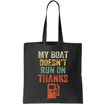 My Boat DoesnT Run On Thanks Boating For Boat Owners Bag