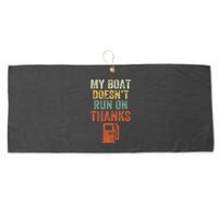 My Boat DoesnT Run On Thanks Boating For Boat Owners Large Microfiber Waffle Golf Towel