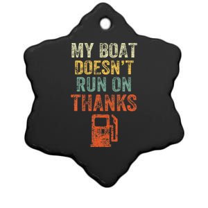 My Boat DoesnT Run On Thanks Boating For Boat Owners Ceramic Star Ornament