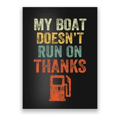 My Boat DoesnT Run On Thanks Boating For Boat Owners Poster