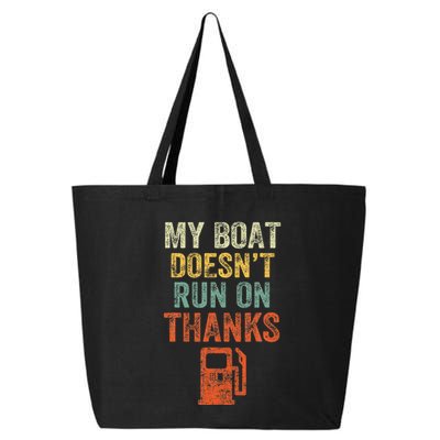 My Boat DoesnT Run On Thanks Boating For Boat Owners 25L Jumbo Tote