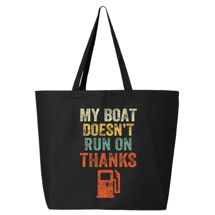 My Boat DoesnT Run On Thanks Boating For Boat Owners 25L Jumbo Tote