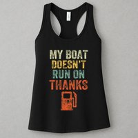 My Boat DoesnT Run On Thanks Boating For Boat Owners Womens Tank Top