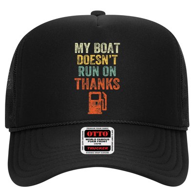My Boat DoesnT Run On Thanks Boating For Boat Owners Trucker Hat