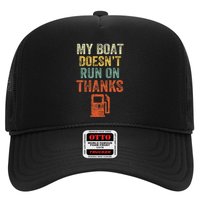 My Boat DoesnT Run On Thanks Boating For Boat Owners Trucker Hat
