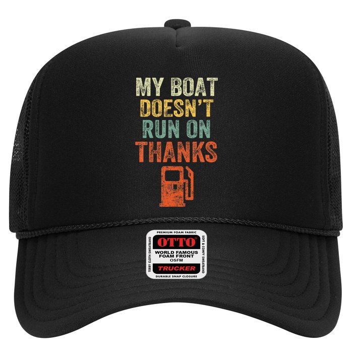 My Boat DoesnT Run On Thanks Boating For Boat Owners Trucker Hat