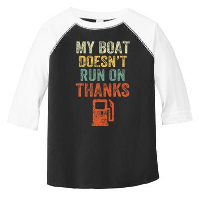 My Boat DoesnT Run On Thanks Boating For Boat Owners Toddler Fine Jersey T-Shirt