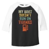 My Boat DoesnT Run On Thanks Boating For Boat Owners Toddler Fine Jersey T-Shirt