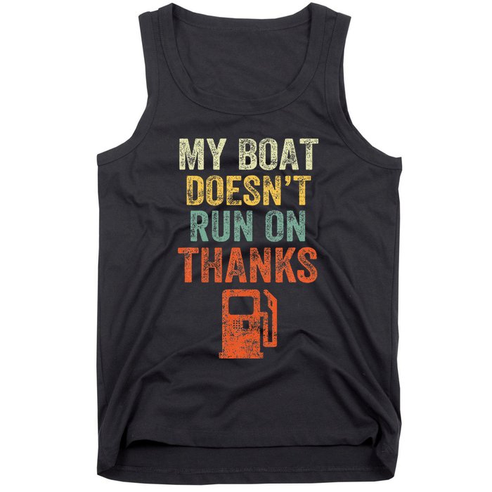 My Boat DoesnT Run On Thanks Boating For Boat Owners Tank Top