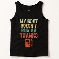 My Boat DoesnT Run On Thanks Boating For Boat Owners Tank Top