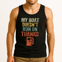 My Boat DoesnT Run On Thanks Boating For Boat Owners Tank Top