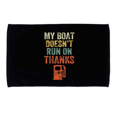 My Boat DoesnT Run On Thanks Boating For Boat Owners Microfiber Hand Towel