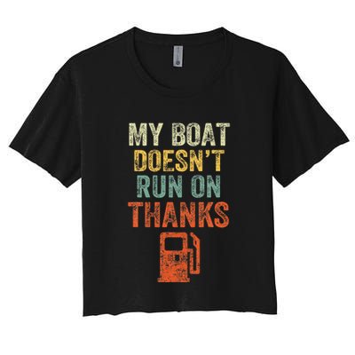 My Boat DoesnT Run On Thanks Boating For Boat Owners Crop Top