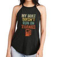 My Boat DoesnT Run On Thanks Boating For Boat Owners Women's Perfect Tri Rocker Tank