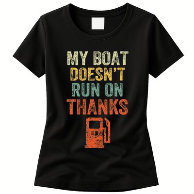 My Boat DoesnT Run On Thanks Boating For Boat Owners Womens T-Shirt