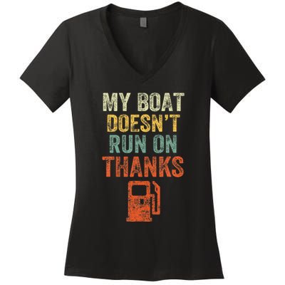 My Boat DoesnT Run On Thanks Boating For Boat Owners Women's V-Neck T-Shirt