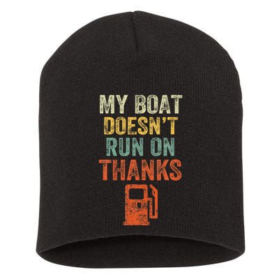 My Boat DoesnT Run On Thanks Boating For Boat Owners Short Acrylic Beanie