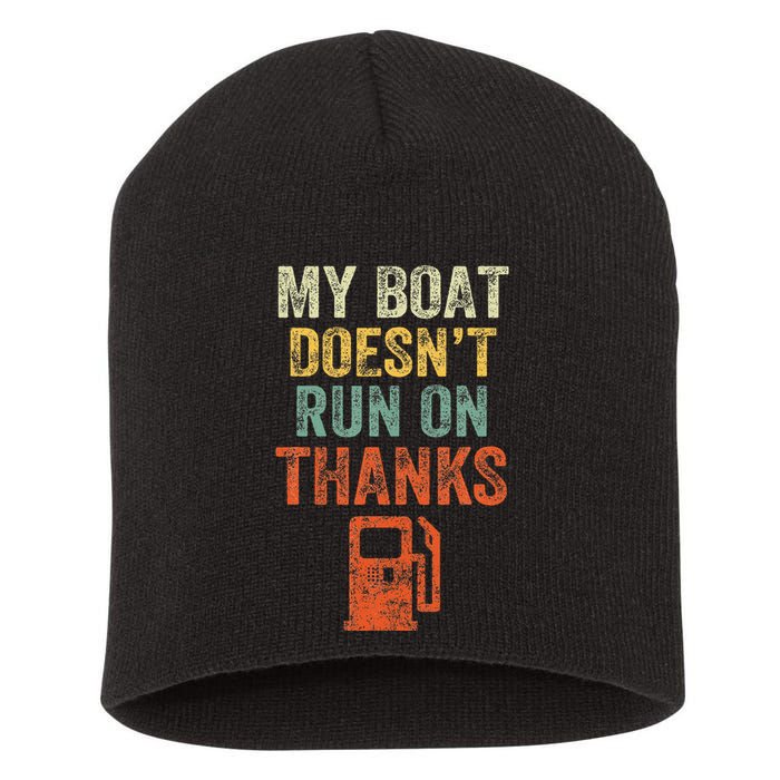 My Boat DoesnT Run On Thanks Boating For Boat Owners Short Acrylic Beanie