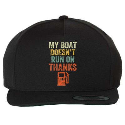 My Boat DoesnT Run On Thanks Boating For Boat Owners Wool Snapback Cap