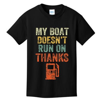 My Boat DoesnT Run On Thanks Boating For Boat Owners Kids T-Shirt