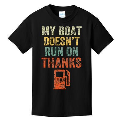 My Boat DoesnT Run On Thanks Boating For Boat Owners Kids T-Shirt