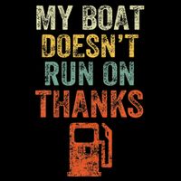 My Boat DoesnT Run On Thanks Boating For Boat Owners Kids T-Shirt