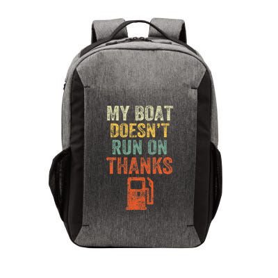 My Boat DoesnT Run On Thanks Boating For Boat Owners Vector Backpack